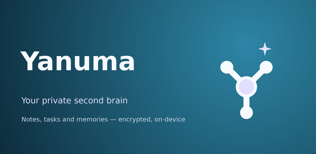 Yanuma: your private second brain — notes, tasks and memories, encrypted on-device